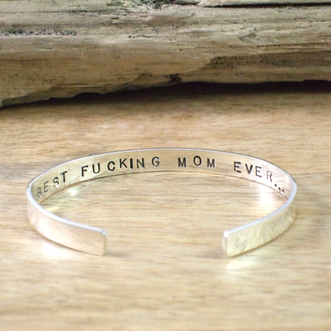 BEST F**KING MOM EVER Cuff Bracelet in Recycled Sterling Silver
